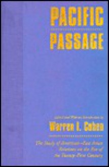 Pacific Passage - Warren I. Cohen