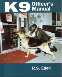 K9 Officer's Manual - Robert Eden