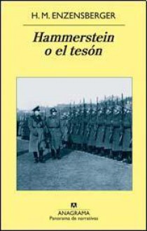 Hammerstein o el tesón - Hans Magnus Enzensberger, Daniel Najmías Bentolila