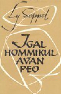 Igal hommikul avan peo : luuletusi 1960-1964 - Ly Seppel