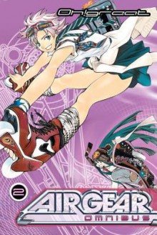 Air Gear Omnibus 2 - Oh! Great