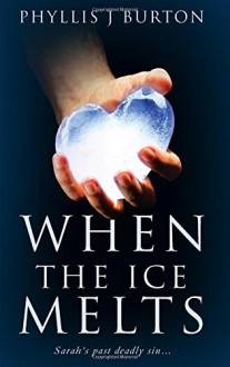 When the Ice Melts - Phyllis J. Burton