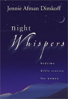 Night Whispers: Bedtime Bible Stories for Women - Jennie Afman Dimkoff