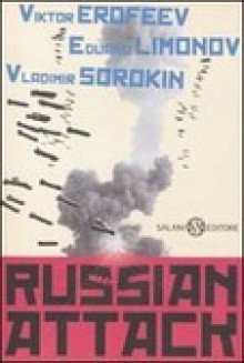 Russian attack - Viktor Erofeev, Eduard Limonov, Vladimir Sorokin, Marco Dinelli