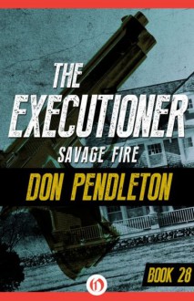 Savage Fire - Don Pendleton