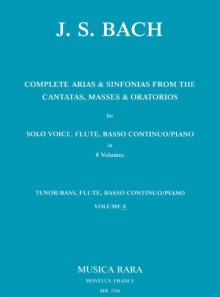 Sämtliche Arien - Ausgabe für Tenor/Bass, Flöte, Bc (Klavier) Band 8 (BWV 8, 123, 232, 248) (MR 2166) - Johann Sebastian Bach, Sven Hansell (Hrsg.), Richard B. Hervig (Hrsg.)