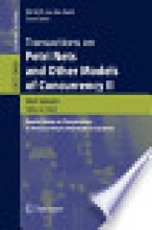 Transactions on Petri Nets and Other Models of Concurrency II: Special Issue on Concurrency in Process-Aware Information Systems - Kurt Jensen