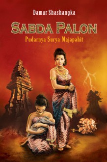 Sabda Palon 4: Pudarnya Surya Majapahit - Damar Shashangka