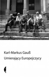 Umierający Europejczycy - Karl-Markus Gauß