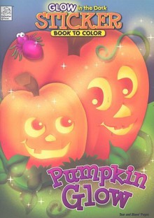 Pumpkin Glow [With Stickers] - Dalmatian Press