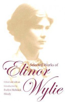 Selected Works - Elinor Wylie