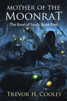 Mother of the Moonrat - Trevor H. Cooley