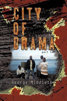 City of Drama Part 2 - George Middleton