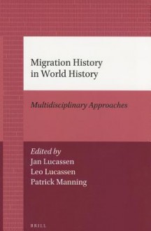 Migration History in World History: Multidisciplinary Approaches - Per Andersen