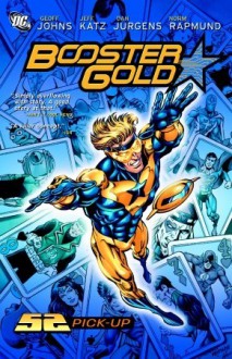 Booster Gold: 52 Pick-Up SC - Geoff Johns, Jeff Katz, Dan Jurgens, Norm Rapmund