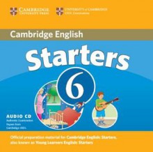 Cambridge Starters 6: Examination Papers from University of Cambridge ESOL Examinations - Cambridge University Press