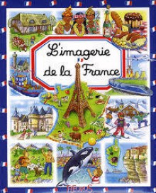 L'imagerie De La France : - Émilie Beaumont, Stéphanie Redoulès, Sophie Toussaint, Isabelle Rognoni, Collectif