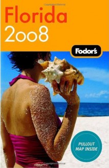 Fodor's Florida 2008 (Fodor's Gold Guides) - Fodor's