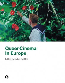 Queer Cinema in Europe - Robin Griffiths