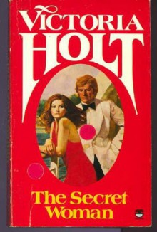 The Secret Woman - Victoria Holt