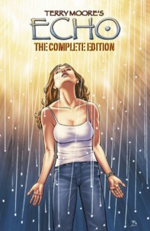 Echo: The Complete Edition - Terry Moore