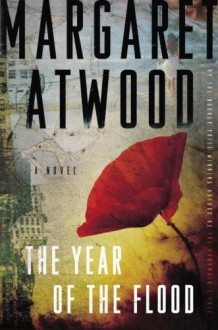 The Year of the Flood - Margaret Atwood