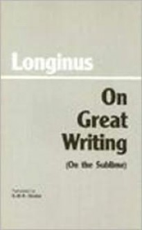 On Great Writing (On the Sublime) - Longinus, G.M.A. Grube