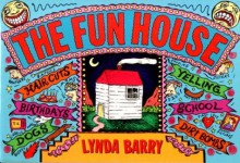 The Fun House - Lynda Barry