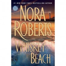 Whiskey Beach - Nora Roberts