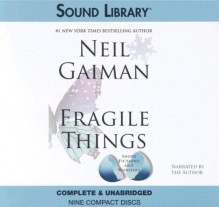 Fragile Things: Short Fictions and Wonders - Neil Gaiman