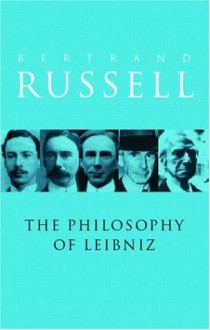 A Critical Exposition of the Philosophy of Leibniz - Bertrand Russell, John G. Slater