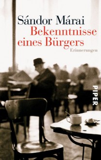 Bekenntnisse eines Bürgers - Sándor Márai