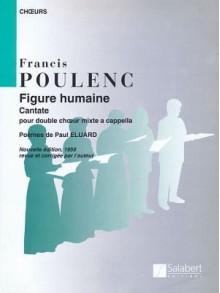 Figure Humaine (the Face of Man): Ssatbb - Francis Poulenc