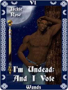 I'm Undead and I Vote [Tarot Series] - Jackie Rose