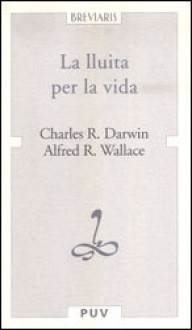 La lluita per la vida - Charles Darwin, Alfred Russel Wallace