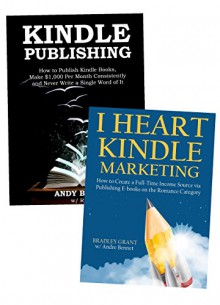 Publish a Kindle Book: 2 Ways to Make a Living Writing, Outsourcing & Publishing Kindle Books (bundle) - Bradley Grant