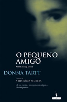 O Pequeno Amigo - Manuel Cintra, Donna Tartt