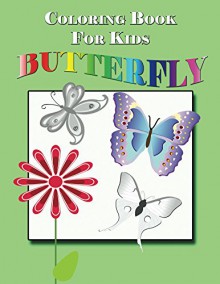 Coloring Book for Kids: Butterfly (Butterflies Coloring and Art Book Series) - Speedy Publishing LLC