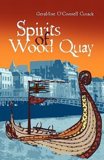 Spirits of Wood Quay - Geraldine O'Connell Cusack, Gretta Collins, Kaniah Cusack