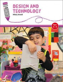 Design and Technology: Ages 3-5 - Hilary Ansell