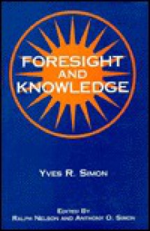 Foresight And Knowledge - Yves Simon