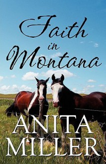 Faith in Montana - Anita Miller