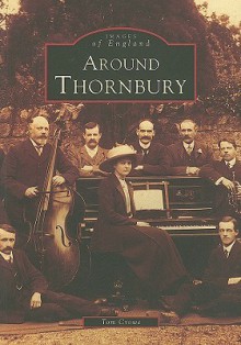 Around Thornbury - Tom Crowe