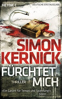 Fürchtet mich: Thriller - Simon Kernick, Gunter Blank