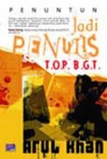 Jadi Penulis T.O.P. B.G.T. - Arul Khan