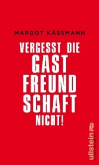 Vergesst Die Gastfreundschaft Nicht! - Margot Käßmann