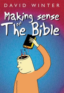 Making Sense of the Bible - David Winter