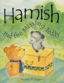 Hamish And The Missing Teddy - Moira Munro