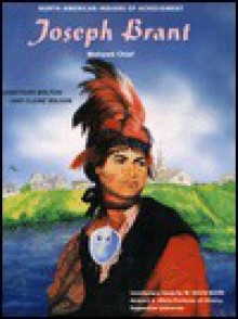 Joseph Brant: Mohawk Chief (North American Indians of Achievement) - Jonathan Bolton, Claire Wilson