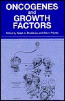 Oncogenes And Growth Factors - Ralph A. Bradshaw